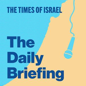 Słuchaj The Times of Israel Daily Briefing w aplikacji