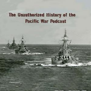 Słuchaj The Unauthorized History of the Pacific War w aplikacji