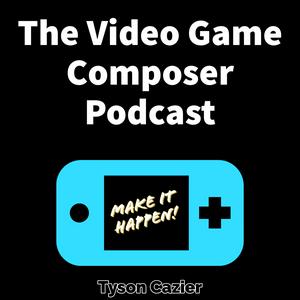 Słuchaj The Video Game Composer Podcast w aplikacji