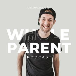 Słuchaj The Whole Parent Podcast w aplikacji