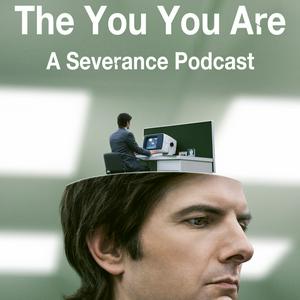 Słuchaj The You You Are: A Severance Podcast w aplikacji