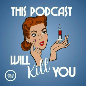 Słuchaj This Podcast Will Kill You w aplikacji