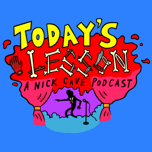 Słuchaj Today's Lesson: A Nick Cave Podcast w aplikacji