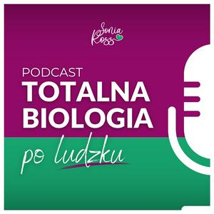 Słuchaj Totalna Biologia po ludzku w aplikacji