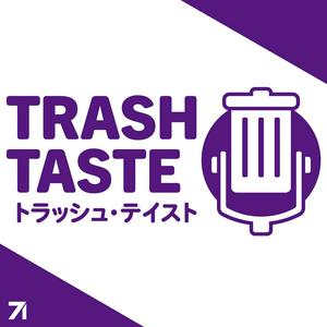 Słuchaj Trash Taste Podcast w aplikacji