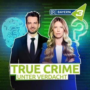 Słuchaj BAYERN 3 True Crime - Unter Verdacht w aplikacji