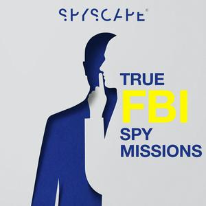 Słuchaj True FBI Spy Missions | Espionage | Detective | Politics w aplikacji