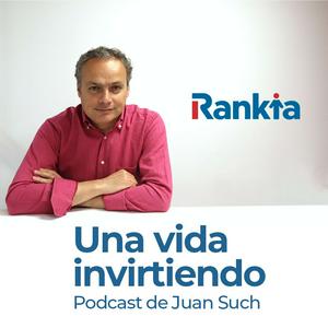 Słuchaj Una vida invirtiendo - El Podcast de Juan Such (Rankia) w aplikacji