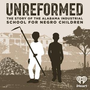 Słuchaj Unreformed: the Story of the Alabama Industrial School for Negro Children w aplikacji