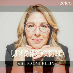 Słuchaj Unshocked with Naomi Klein w aplikacji