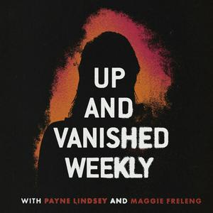 Słuchaj Up and Vanished Weekly w aplikacji