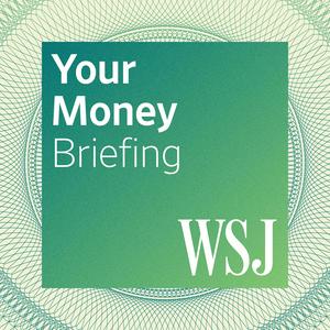 Słuchaj WSJ Your Money Briefing w aplikacji