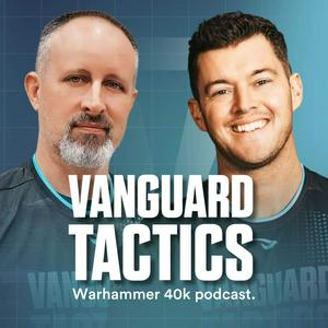 Słuchaj The Vanguard Tactics Podcast: A Warhammer Podcast w aplikacji