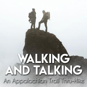 Słuchaj Walking and Talking: An Appalachian Trail Thru-Hike w aplikacji