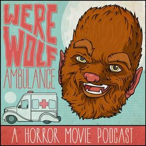 Słuchaj Werewolf Ambulance: A Horror Movie Comedy Podcast w aplikacji