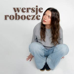 Słuchaj Wersje Robocze Podcast w aplikacji