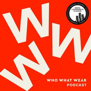 Słuchaj The Who What Wear Podcast w aplikacji