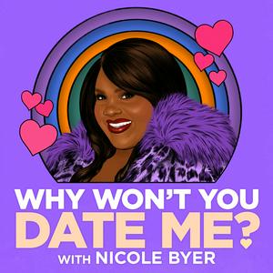 Słuchaj Why Won't You Date Me? with Nicole Byer w aplikacji