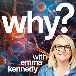 Słuchaj Why? with Emma Kennedy w aplikacji