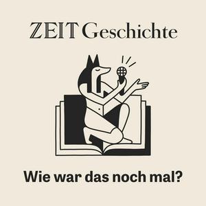 Słuchaj ZEIT Geschichte. Wie war das noch mal? w aplikacji