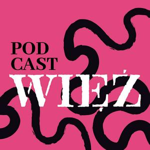 Słuchaj Więź. Podcasty nieoczywiste w aplikacji