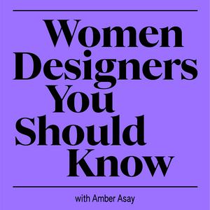 Słuchaj Women Designers You Should Know w aplikacji