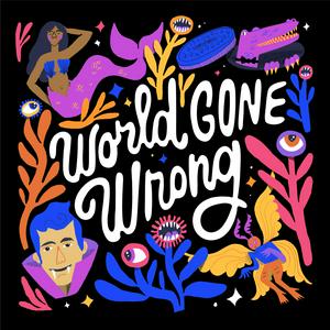 Słuchaj World Gone Wrong:  a fictional chat show about friendship at the end of the world w aplikacji