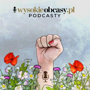 Słuchaj Wysokie Obcasy w aplikacji