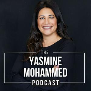 Słuchaj Yasmine Mohammed Podcast w aplikacji