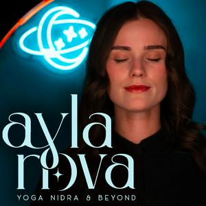 Słuchaj Yoga Nidra & Beyond | Ayla Nova w aplikacji