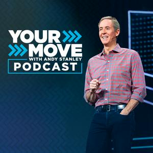 Słuchaj Your Move with Andy Stanley Podcast w aplikacji