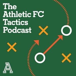 Słuchaj The Athletic FC Tactics Podcast w aplikacji